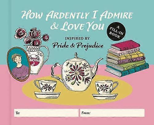 How Ardently I Admire Amp Love You by Diane Neu Hardback Book
