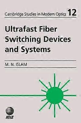 Ultrafast Fiber Switching Devices and Systems