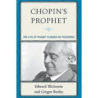 Chopin Prophet: das Leben des Pianisten Vladimir de Pachmann