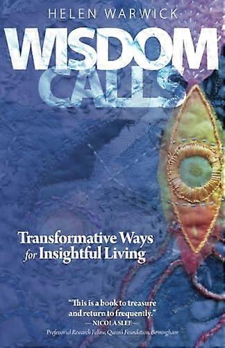 Wisdom Calls: Transformative Ways for Insightful Living