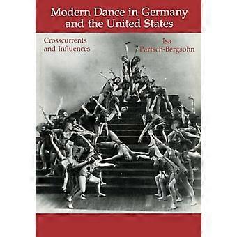 La danza moderna in Germania e negli Stati Uniti: correnti incrociate e influenze (coreografia e studi di danza)