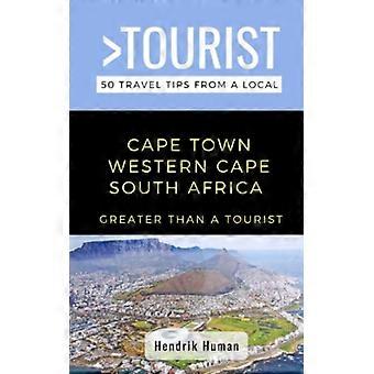 Mer än en turist - Kapstaden Western Cape Sydafrika 50 resetips från en lokalinvånare