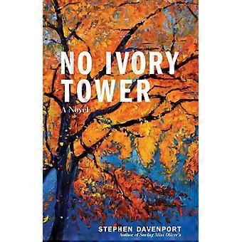 No Ivory Tower A Novel - Stephen Davenport - Paperback - en Book
