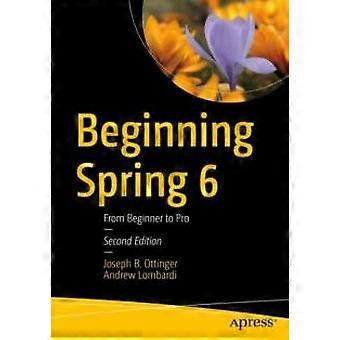 Beginning Spring 6 From Beginner To Pro - Joseph B. Ottinger - Paperback - en Book