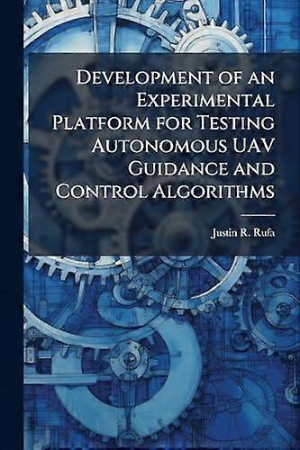Development of an experimental platform for testing autonomous uav guidance and control algorithms