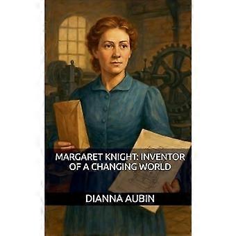 Margaret knight inventor of a changing world