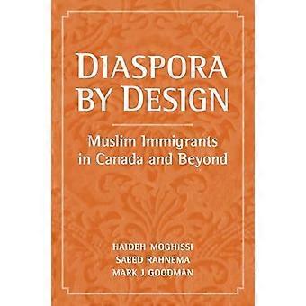 Diaspora by Design Muslim Immigrants in Canada and Beyond