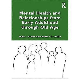 Mental Health and Relationships from Early Adulthood through Old Age