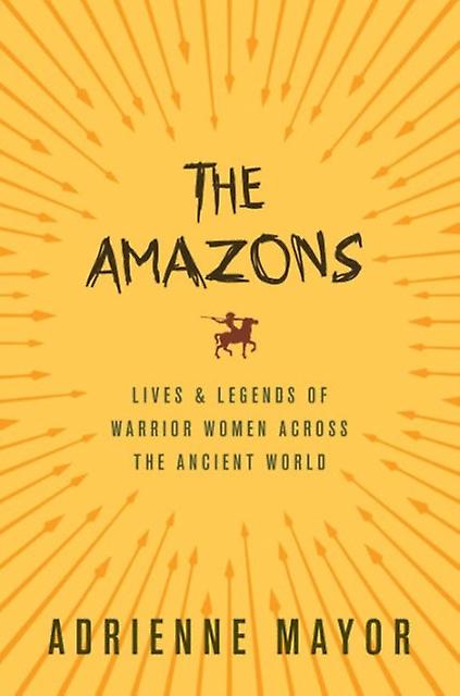 The Amazons by Adrienne Mayor Paperback Book