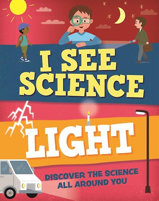 I See Science Light by Izzi Howell Paperback Book