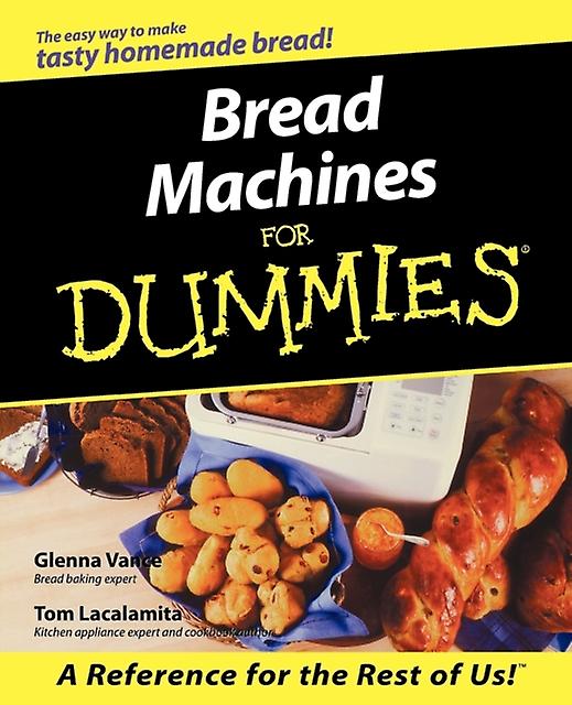 Bread Machines For Dummies by Glenna Vance Paperback