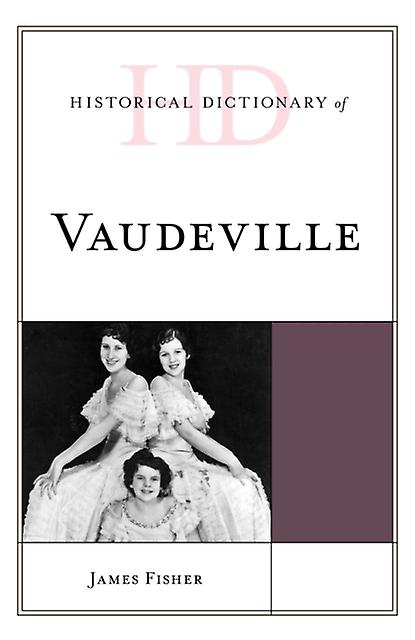 Historical Dictionary Of Vaudeville by James Fisher Paperback Book