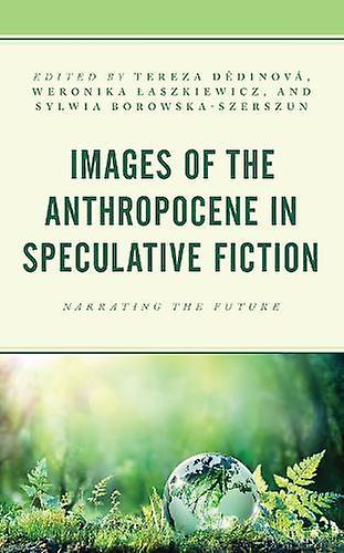 Images Of The Anthropocene In Speculative Fiction Paperback Book