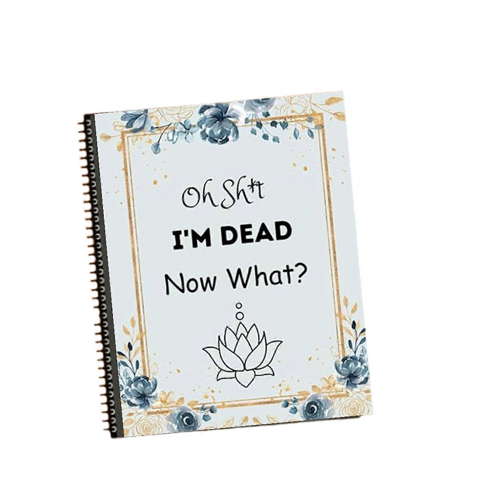 I'm Dead End Of Life Planner Guided Final-Arrangements When I'M Gone Workbook Personalized Efficient Life Planner