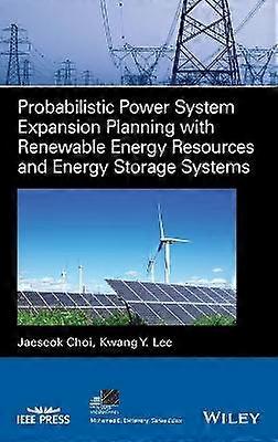Probabilistic Power System Expansion Planning with Renewable Energy Resources and Energy Storage Systems