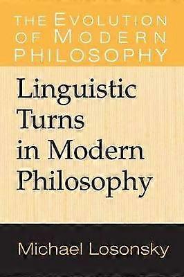 Linguistic Turns in Modern Philosophy