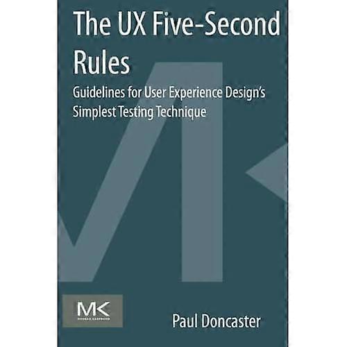 The UX Five-Second Rules: Guidelines for User Experience Design's Simplest Testing Technique