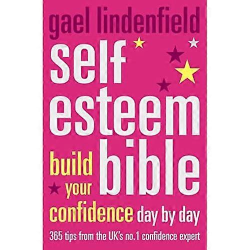Gael Lindenfield's Self-esteem Bible: Build Your Confidence Day by Day