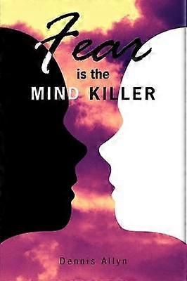 Fear is the Mind Killer