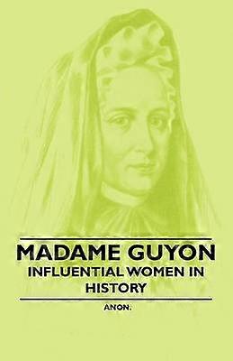 Madame Guyon  Influential Women in History