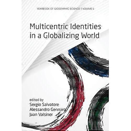 Multicentric Identities in a Globalizing World