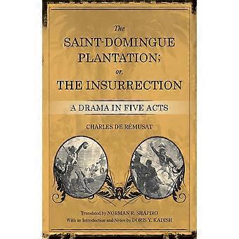 Saint-domingue Plantation Or The Insurrection A Drama In Five Acts - Charles De Remusat - Paperback - en Book