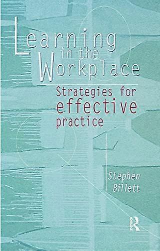 Learning In The Workplace: Strategies for effective practice