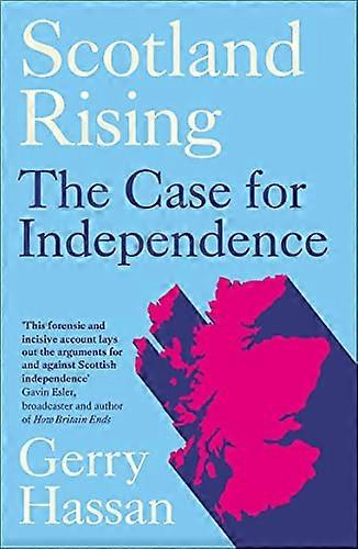 Scotland Rising: The Case for Independence