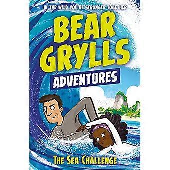 A Bear Grylls Adventure 4 The Sea Challenge by bestselling author and Chief Scout Bear Grylls