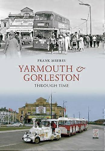 Yarmouth and Gorleston Through Time