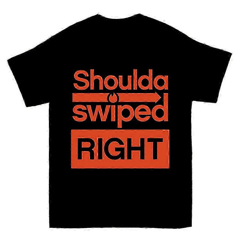 Shoulda Swiped Right T-shirt