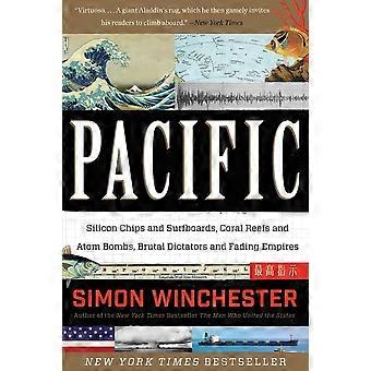 Pacifique : Puces de silicium et planches de surf, récifs coralliens et bombes atomiques, dictateurs brutaux et Empires de la décoloration