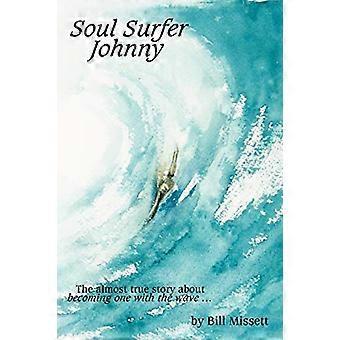 Soul Surfer Johnny: Lähes tositarina yhdeksi tulemisesta aallon kanssa