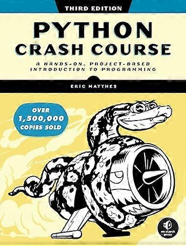 Python Crash Course, 3rd Edition: praktyczne, oparte na projektach wprowadzenie do programowania