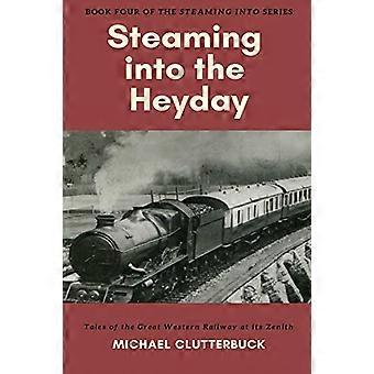Höyryäminen kukoistusaikaan: Tarinoita Great Western Railwaysta sen huipulla (höyryäminen)