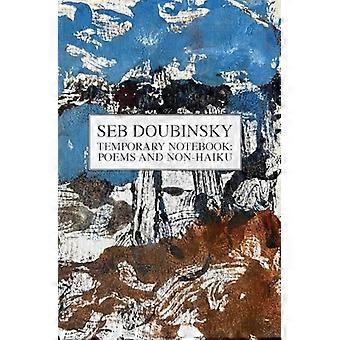 Temporäres Notizbuch : Gedichte und Nicht-Haiku