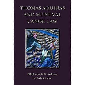 Thomas Aquinas and Medieval Canon Law
