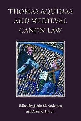 Thomas Aquinas and Medieval Canon Law