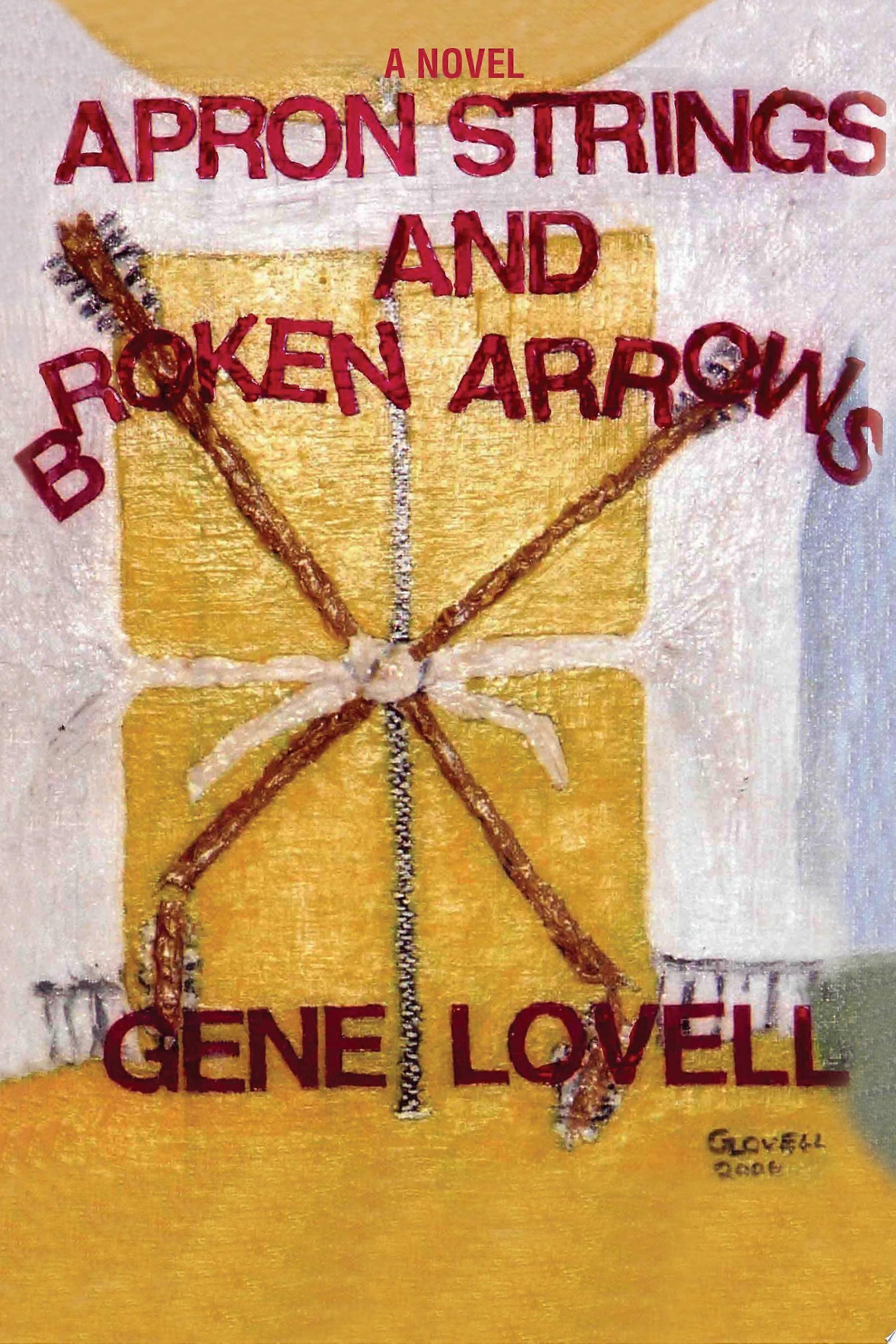 Apron Strings and Broken Arrows