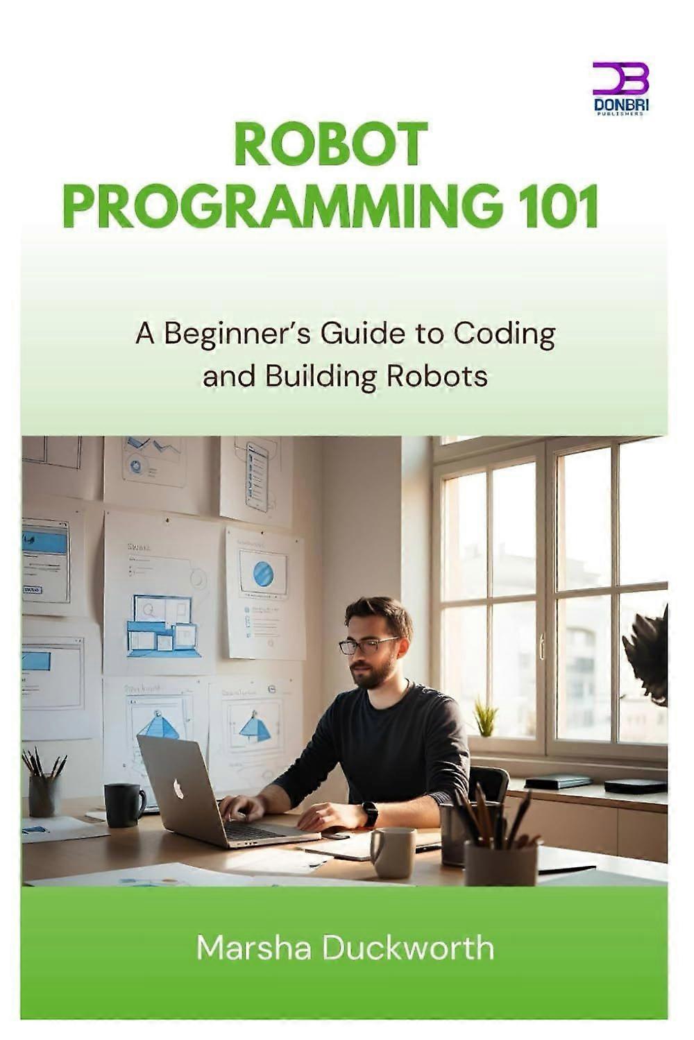 Robot programming 101 - a beginner's guide to coding and building robots