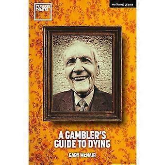 A Gamblers Guide to Dying