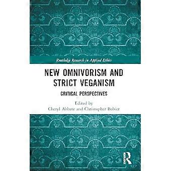 New Omnivorism and Strict Veganism Critical Perspectives