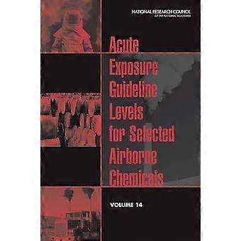 Acute Exposure Guideline Levels for Selected Airborne Chemicals Volume 14