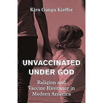 Ongevaccineerd onder God: Religie en vaccinatie-twijfel in het moderne Amerika