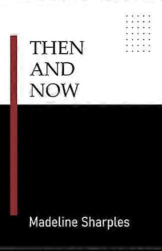 Then and now