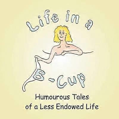 Life in a B-Cup