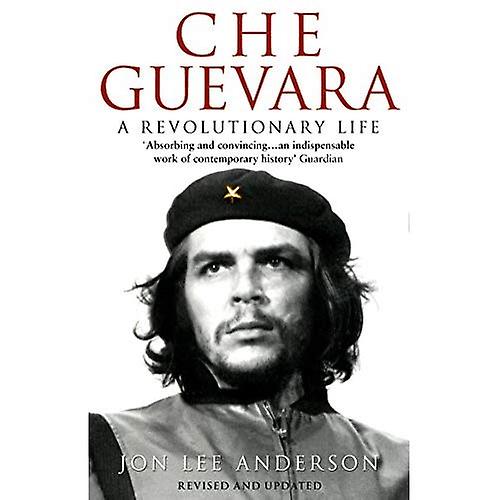 Che Guevara: Ein revolutionäres Leben