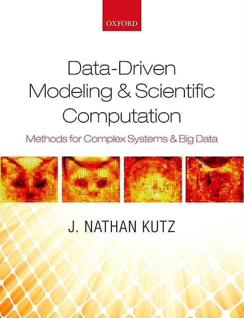 Datadriven Modeling Scientific Computation by Kutz & J. Nathan Professor of Applied Mathematics & University of Washington Paperback Book