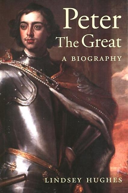 Peter The Great by Lindsey Hughes Paperback Book