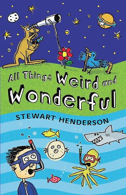 All Things Weird And Wonderful by Stewart Henderson Paperback Book